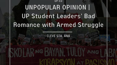 UNPOPULAR OPINION | UP Student Leaders’ Bad Romance with Armed Struggle