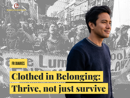 FR DIARIES | Clothed in Belonging: Thrive, not just survive