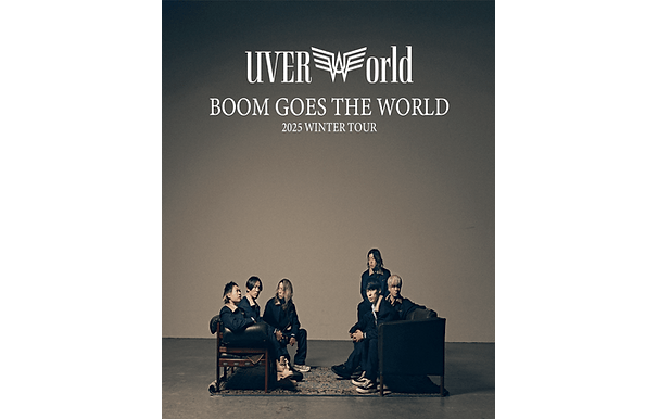 UVERworld 2025 WINTER TOUR "BOOM GOES THE WORLD"