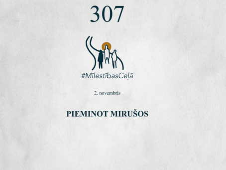 "Mīlestības ceļā" 307. diena