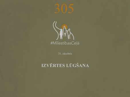 "Mīlestības ceļā" 305. diena
