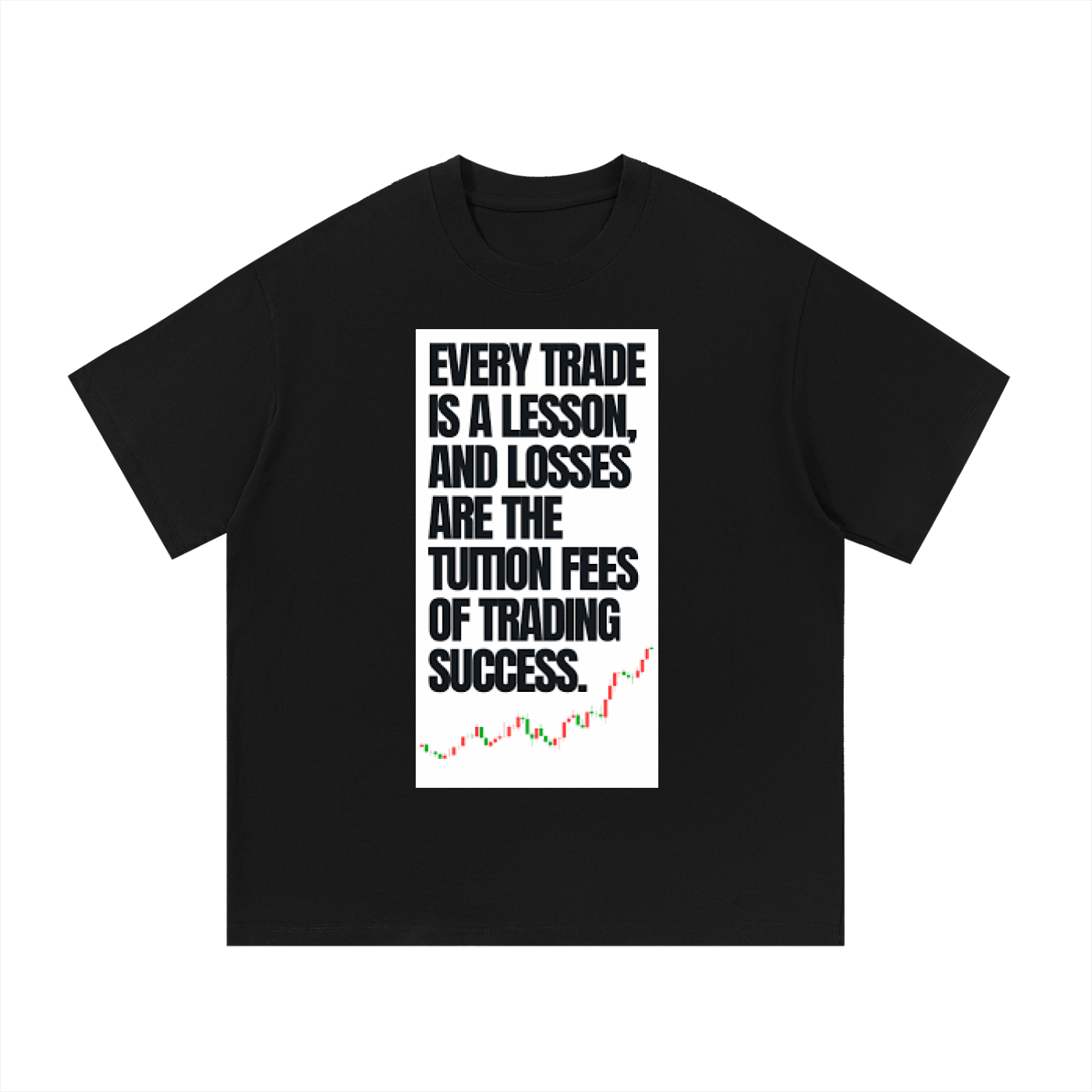 Every Trade is a Lesson T-Shirt