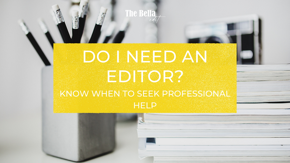 Do I Need An Editor? Know When To Seek Professional Help