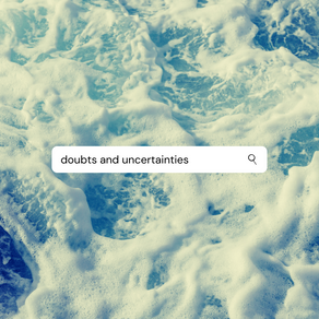 Doubts and Uncertainties