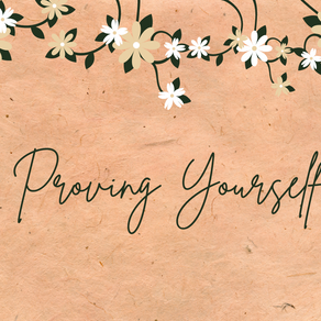 Proving Yourself