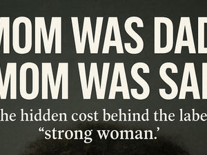 Mom Was Dad: Mom Was Sad