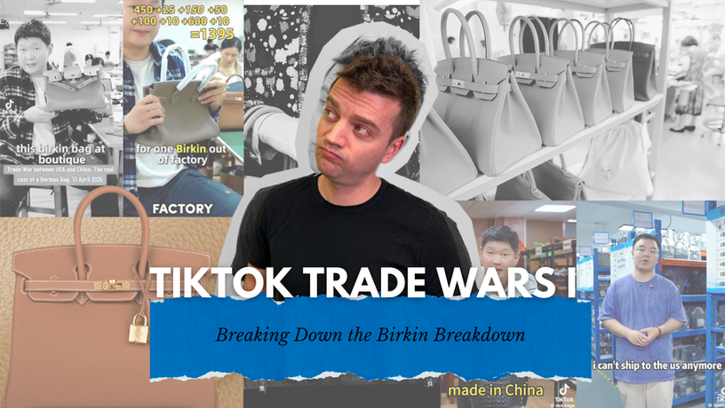 TikTok Trade Wars: Breaking Down the Birkin Breakdown