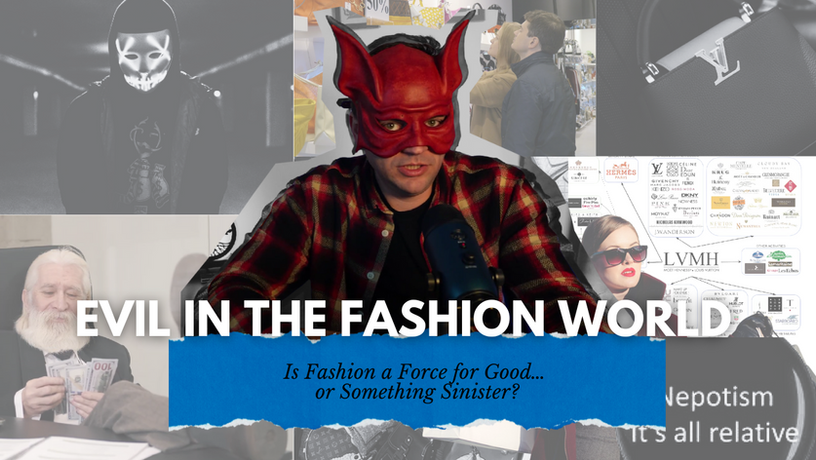 Where is the Evil in the Fashion World? Or… Is There One Really?