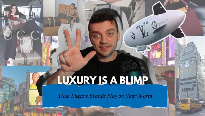 Bursting the Blimp: How Luxury Brands Play on Your Worth