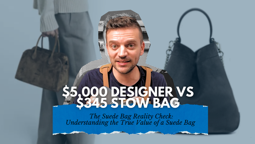 $345 STOW vs $5,000 Designer: The Suede Bag Reality Check Understanding the True Value of a Suede Bag