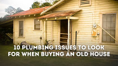 10 Common Plumbing Issues to Look for When Buying an Old House