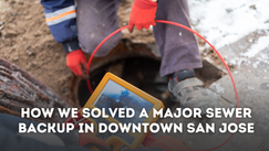 Sewer Backup Solved in San Jose | Case Study & Solutions