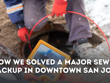 Sewer Backup Solved in San Jose | Case Study & Solutions