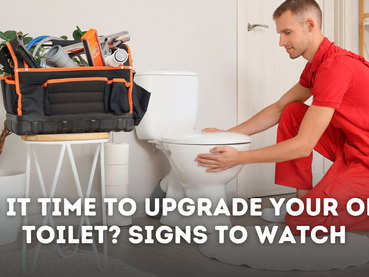 Is It Time to Upgrade Your Old Toilet? Signs You Shouldn't Ignore