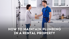 How to Maintain Plumbing in a Rental Property (San Jose Landlord Guide)