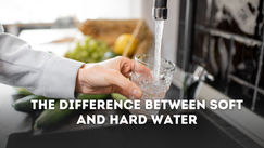 What’s the difference between soft and hard water?