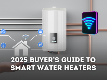 2025 Buyer’s Guide to Smart Water Heaters: What You Need to Know