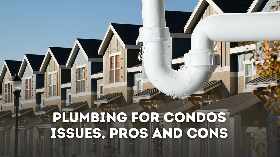 Plumbing for Condos: Issues, Pros and Cons