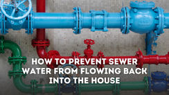 How to Prevent Sewer Water from Flowing Back into the House