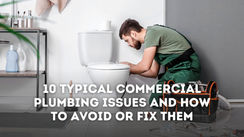 10 typical commercial plumbing issues and how to avoid or fix them