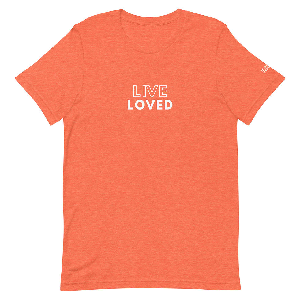 Live Loved Custom Tee