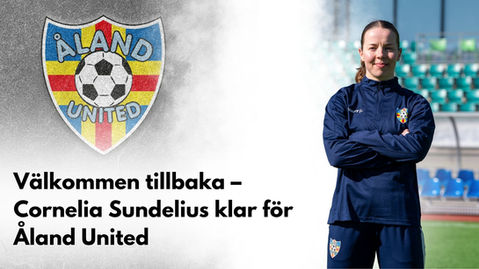 VĂ€lkommen tillbaka â Cornelia Sundelius klar för Ă
land United