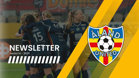 Ă
land United - Newsletter vecka 14