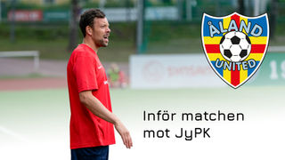 Inför matchen Åland United - JYPK