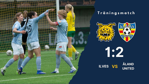 Lyckad genrep – Åland United besegrar Ilves