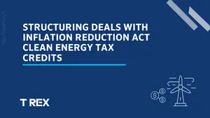 Structuring Deals With Inflation Reduction Act Clean Energy Tax Credits