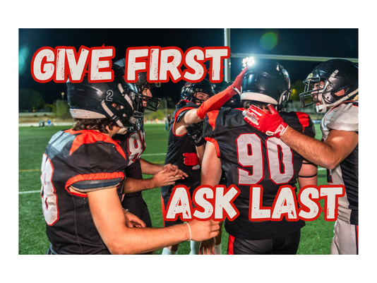 Give First, Ask Last – The Play That Wins Every Time