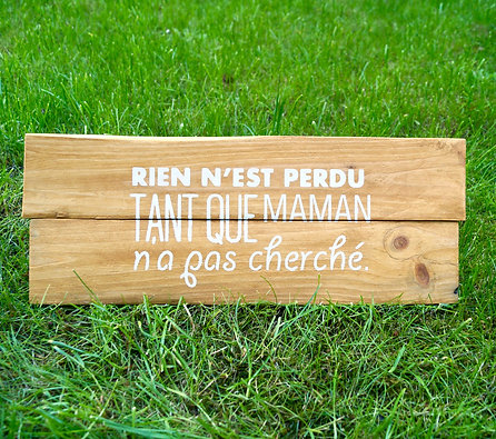 Sign "Rien n'est perdu tant..."
