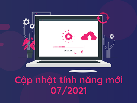 [Cập nhật]  Các tính năng mới 07/2021
