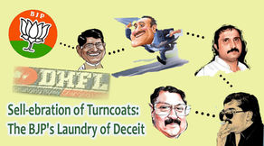 Sell-ebration of Turncoats: The BJP’s Laundry of Deceit