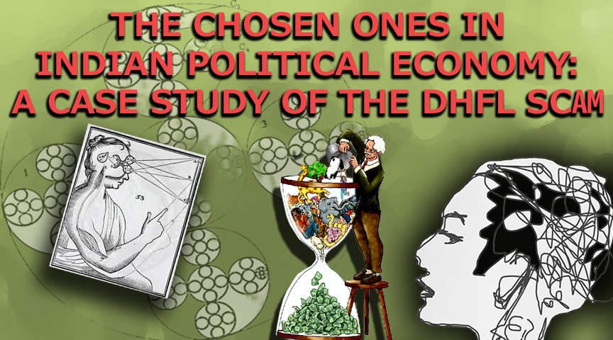 India Rasheed Dhfl THE CHOSEN ONES IN INDIAN POLITICAL ECONOMY: A CASE STUDY OF THE DHFL SCAM