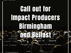 We're seeking to contract regional freelance Impact Producers in Birmingham and Belfast