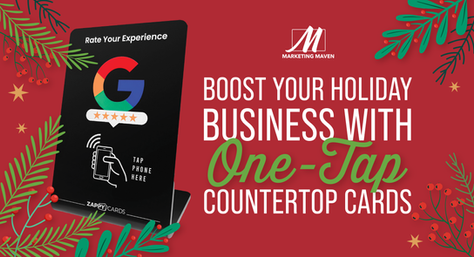 Boost Your Holiday Business with One-Tap Countertop Cards: Simplifying Google Reviews