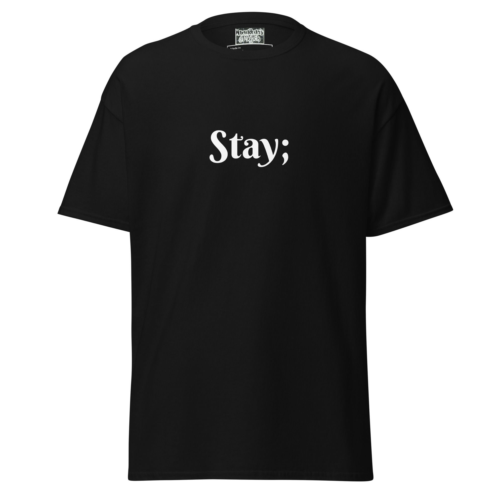 Black Stay; You friggin matter unisex classic tee front view