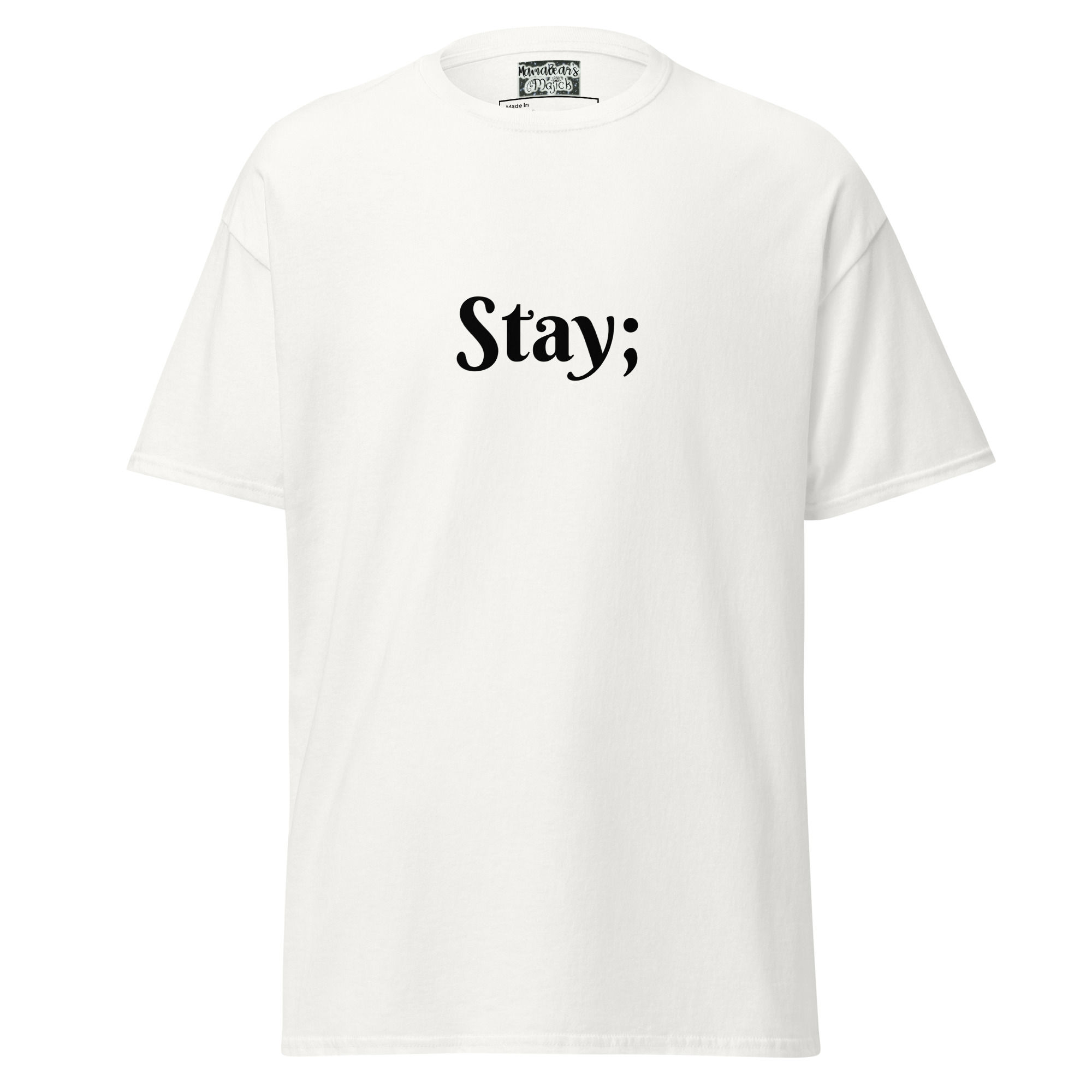 Stay; You friggin matter Unisex classic tee in white