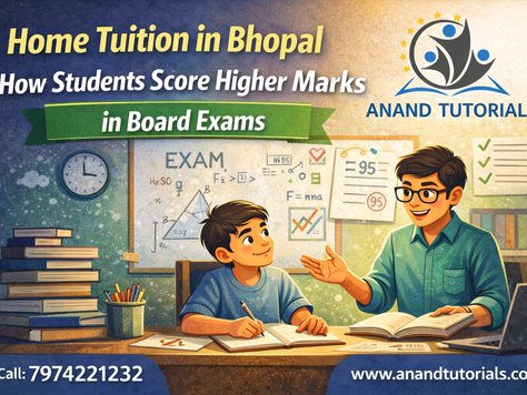 How Home Tuition in Bhopal Helps Students Score Higher Marks in Board Exams
