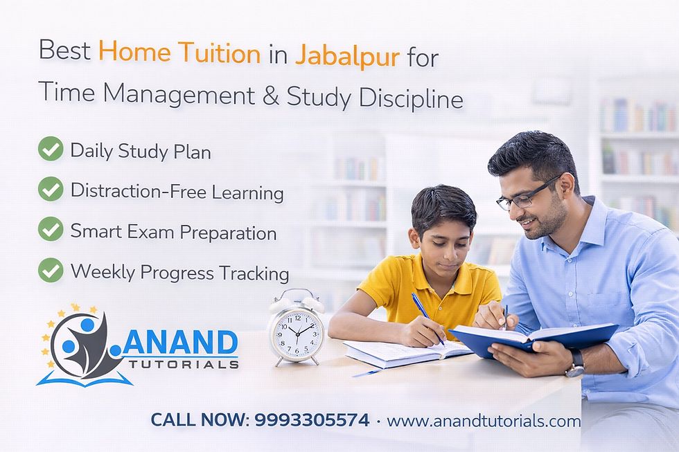 Best Home Tuition in Jabalpur for Time Management & Study Discipline