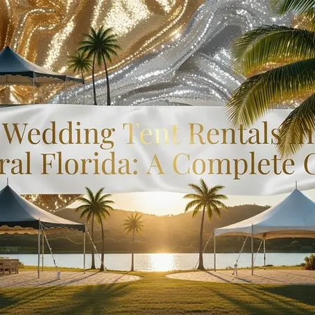 Wedding Tent Rentals in Central Florida: A Complete Guide