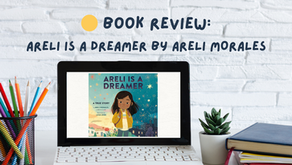 🟡 Kid Lit Book Review: Areli Is a Dreamer by Areli Morales