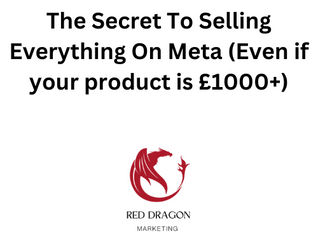The Secret To Selling Everything On Meta (Even if your product is £1000+)