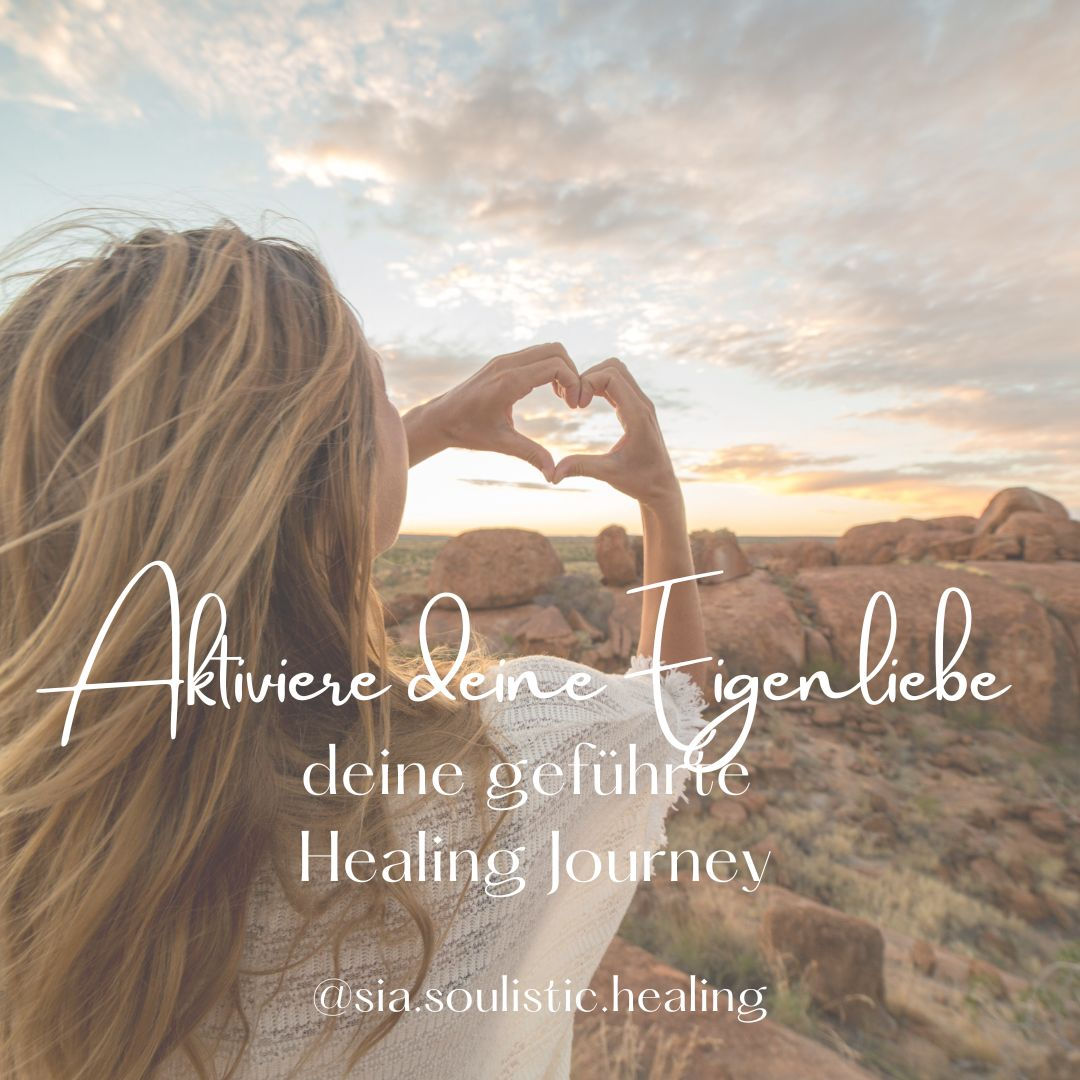 Aktiviere deine Eigeneliebe - Healing Journey