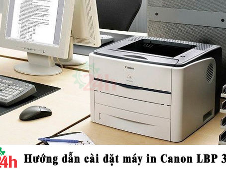 Hướng dẫn cài đặt máy in Canon LBP 3300