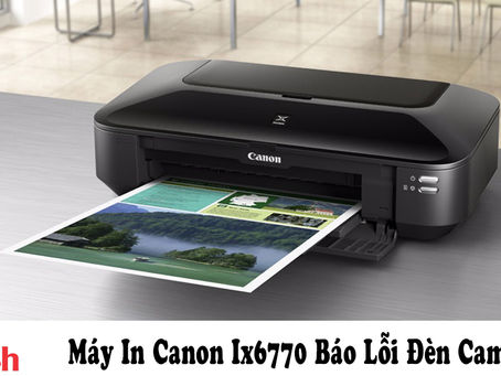 Máy in Canon ix6770 báo lỗi đèn cam