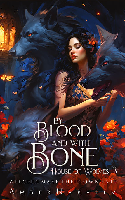 Cover art for By Blood and with Bone book 3 of the House of Wolves series by Amber Naralim author of Dark Paranormal Romance.