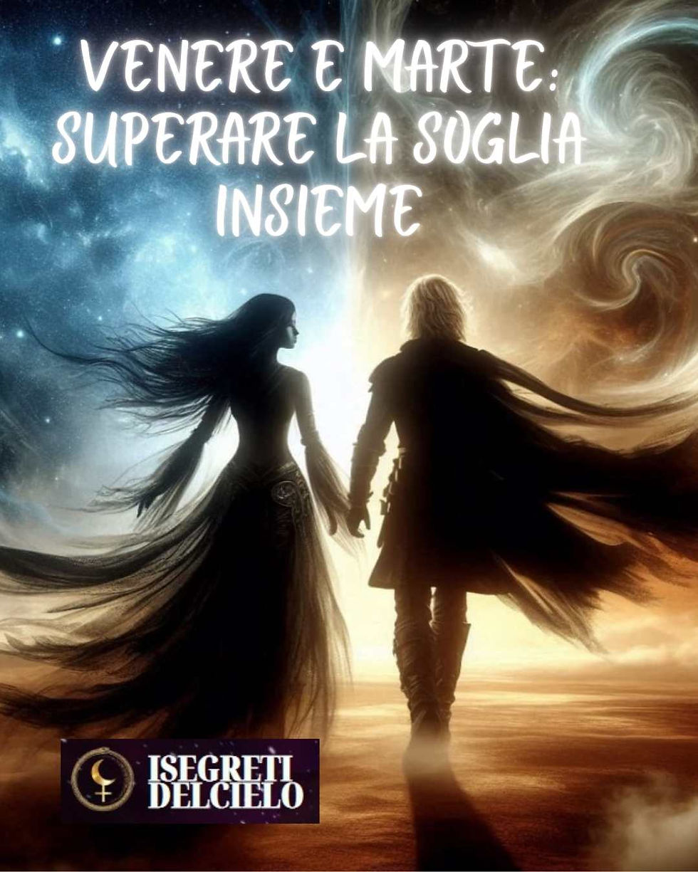 VENERE E MARTE: SUPERARE LA SOGLIA INSIEME 