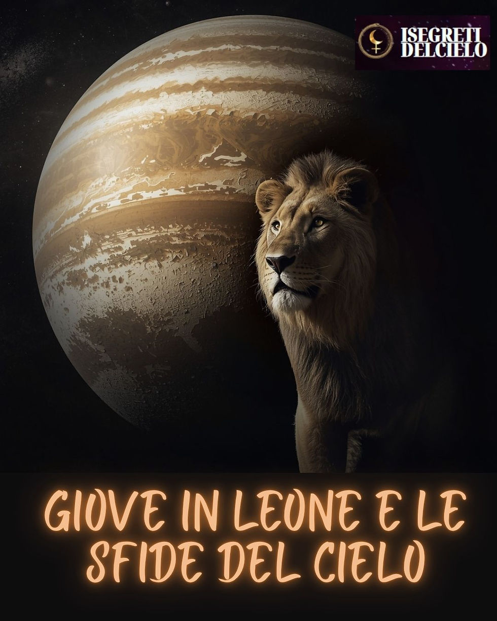 GIOVE IN LEONE E LE SFIDE DEL CIELO - 2 luglio